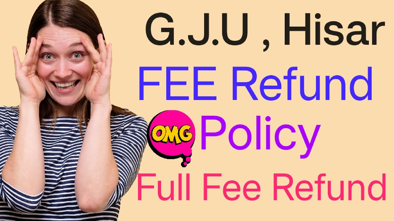 G.J.U , Hisar || Full Fee Refund Policy || Important Dates , Fee Refund Form , Rules , Procedure ||
