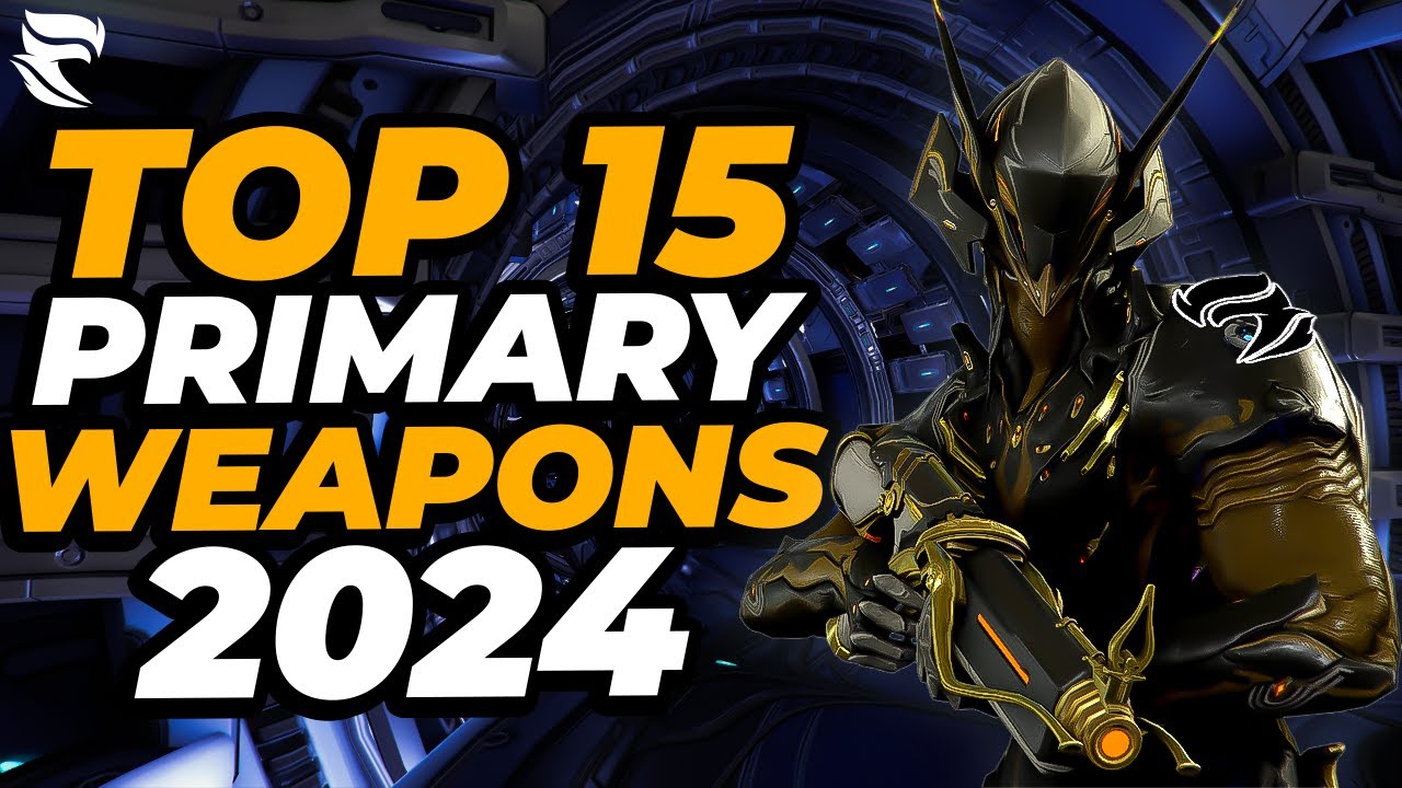 Warframe: Top 15 Primary Weapons 2024!