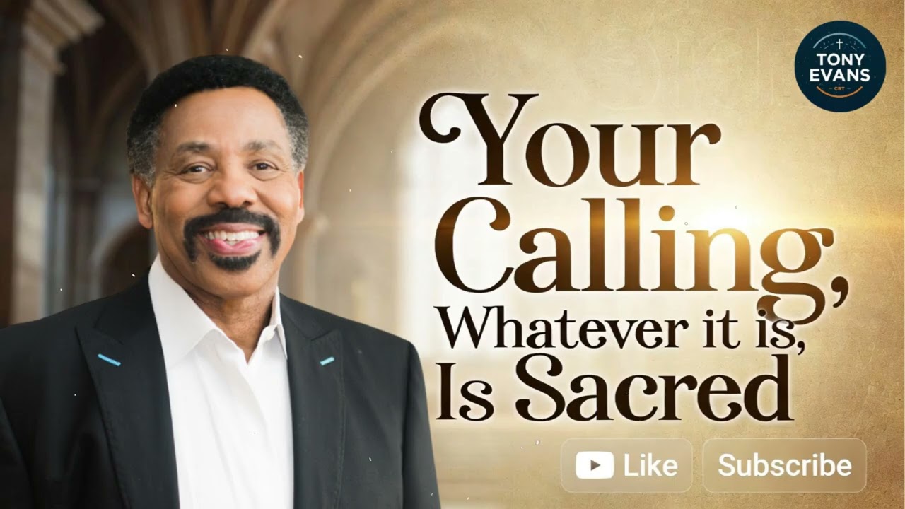 Your Calling, Whatever it is, Is Sacred | Tony Evans