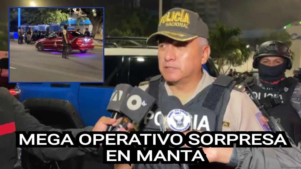 Policía Nacional ejecuta mega operativo sorpresa en Manta