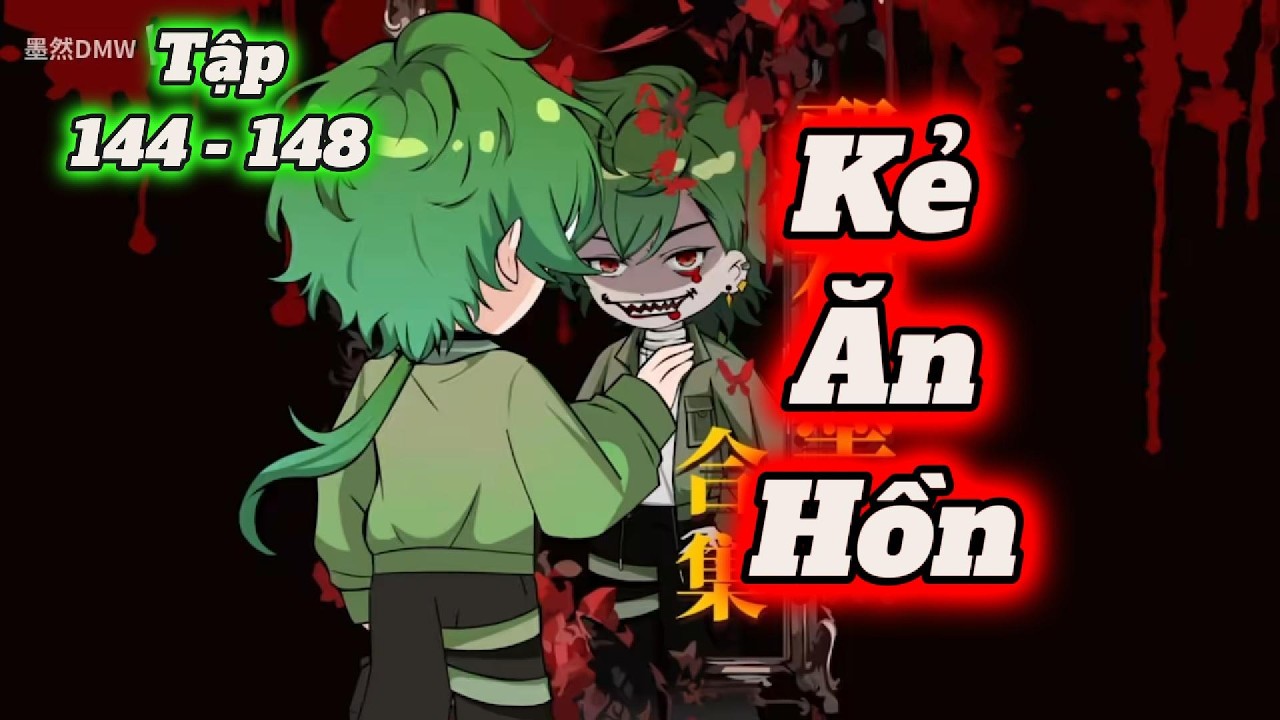 Kẻ Ăn Hồn | Tập 144 - 148 | Mưa Vietsub