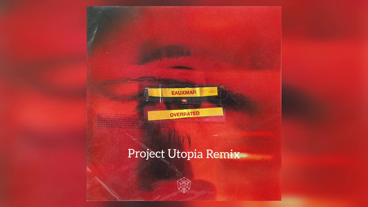 Eauxmar - Overrated (Project Utopia Remix)