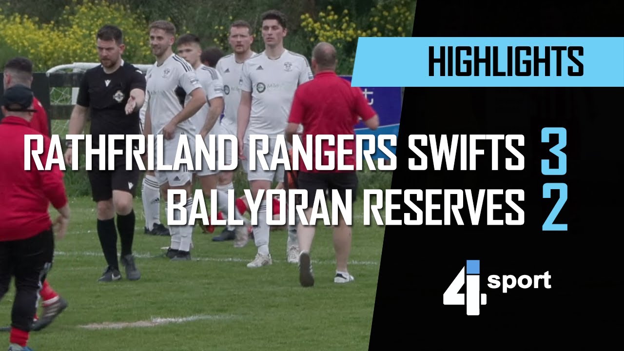 Rathfriland Rangers Swifts 3 - 2 Ballyoran Reserves - 16 May 24