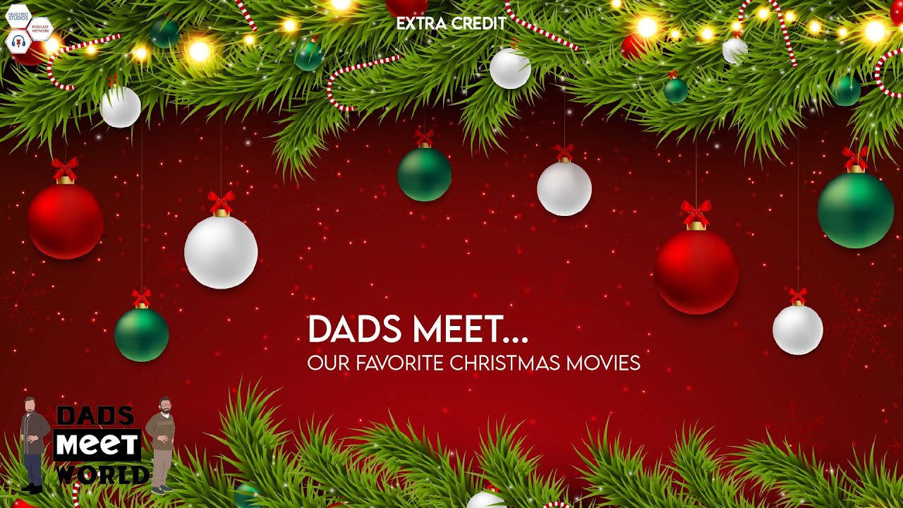 Dads Meet Our Favorite Christmas Movies