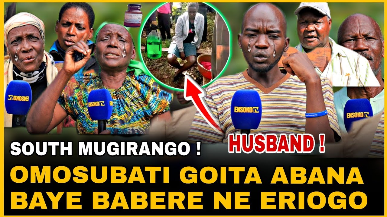 KISII : SOUTH MUGIRANGO | OMOSUBATI GOITA ABANA BAYE BABERE ABAMURA ASE OKOBAA ERIOGO | TRENDING