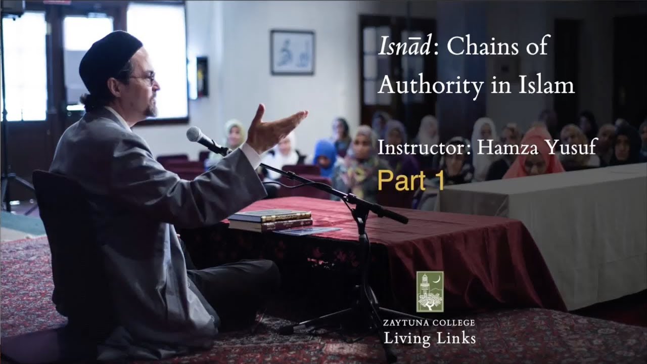 Living Links: The Concept of Isnad by Shaykh Hamza Yusuf (only 1 session)