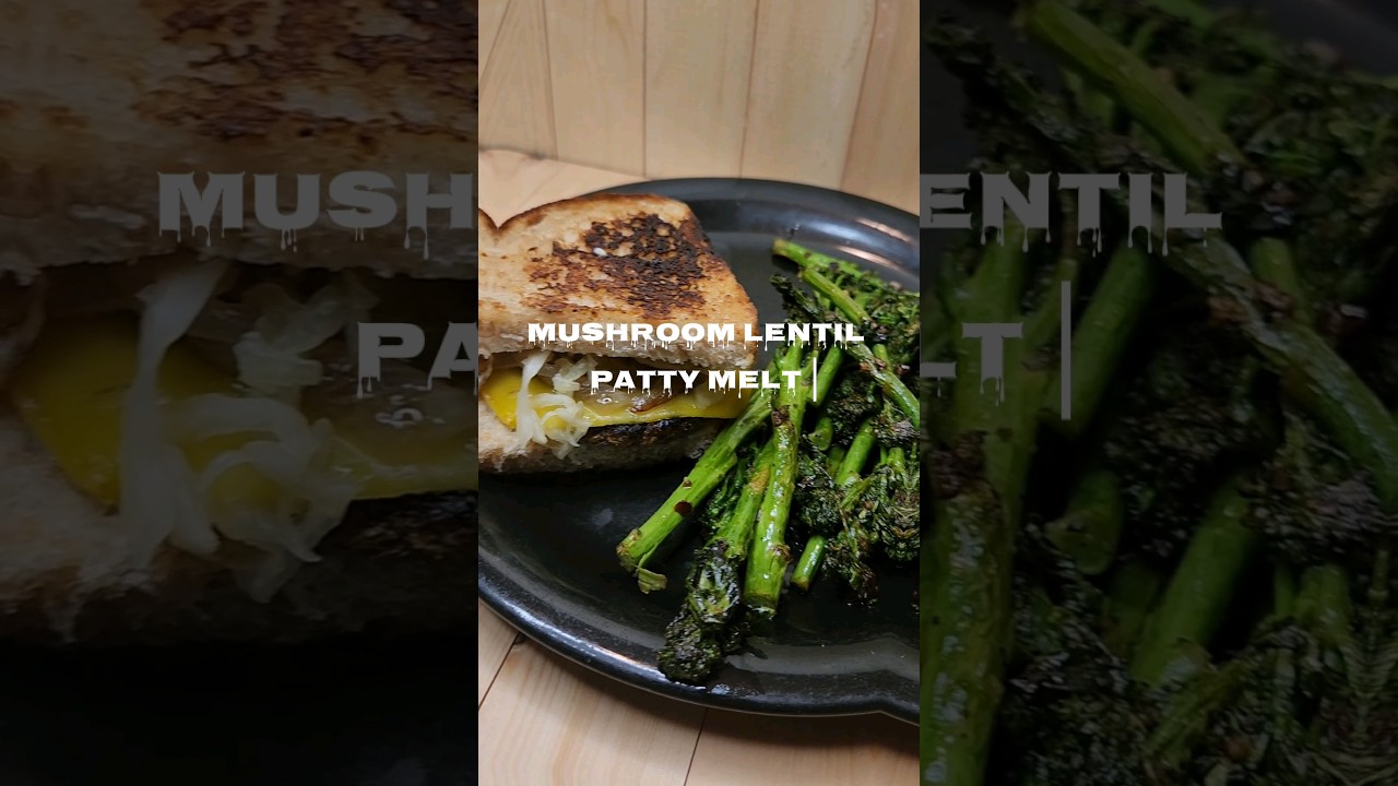 The best MUSHROOM LENTIL PATTY MELT!