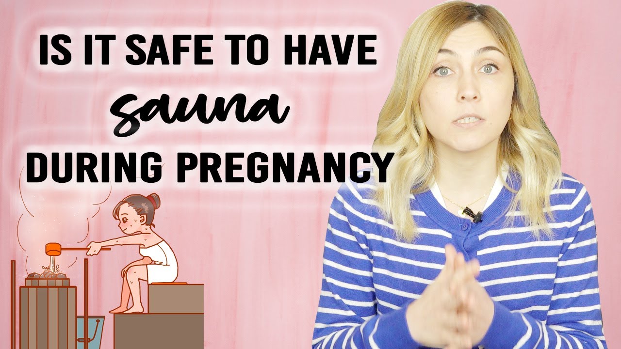 Can you have sauna when you are pregnant? (why can sauna be risky?)