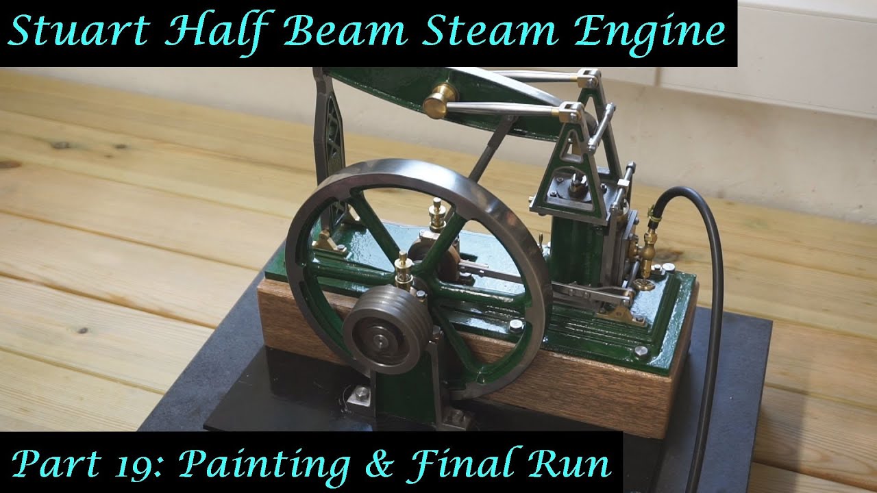 #MT32 Part 19 - Making a Stuart Half Beam Steam Engine. Painting and Final Run. By Andrew Whale.