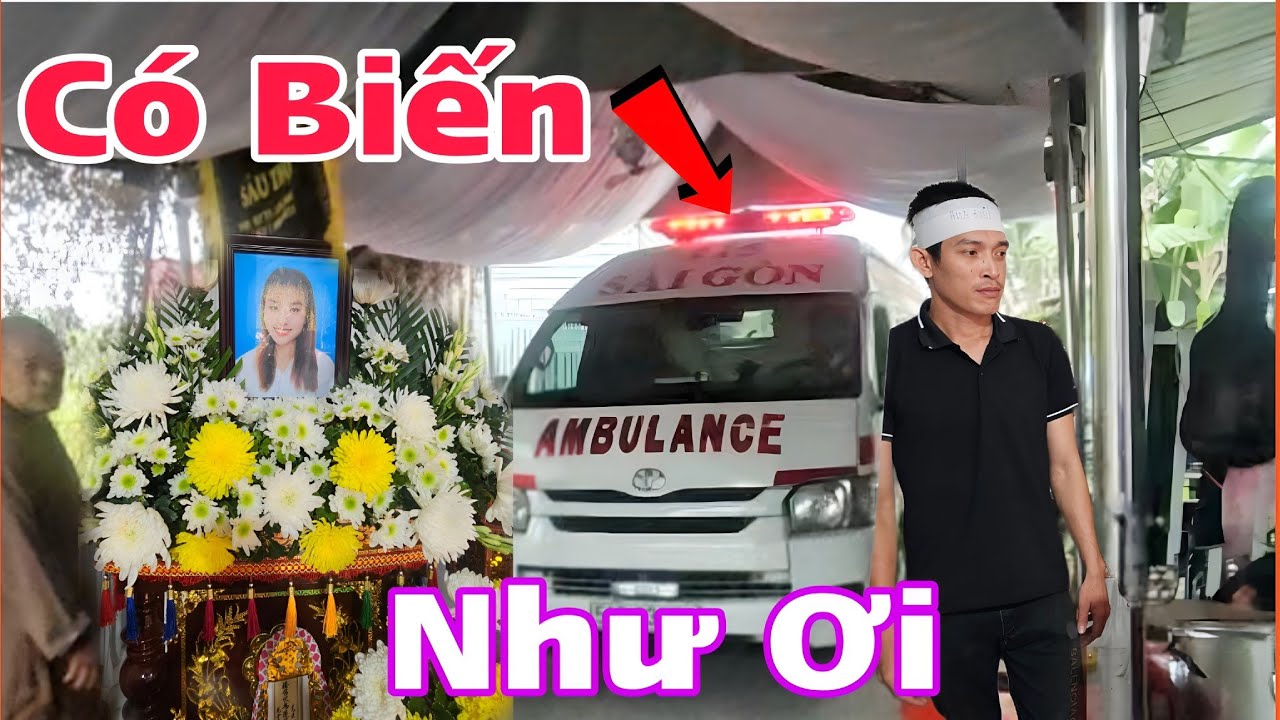 Có biến xe cấp cứu xuất hiện trước lễ tang nhà em Như