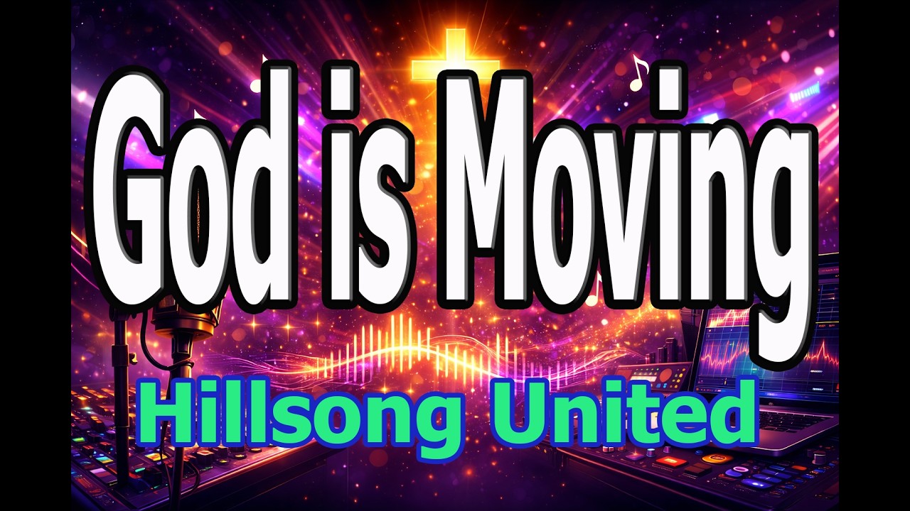 God is Moving | Hillsong Christian Praise with Lyrics | Worship Collection
