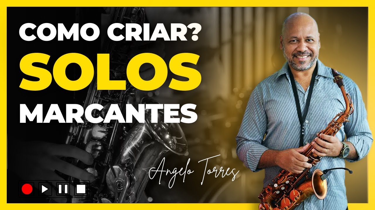 Como Criar Melodias que não Saem da Cabeça - Dicas de Sax / Angelo Torres