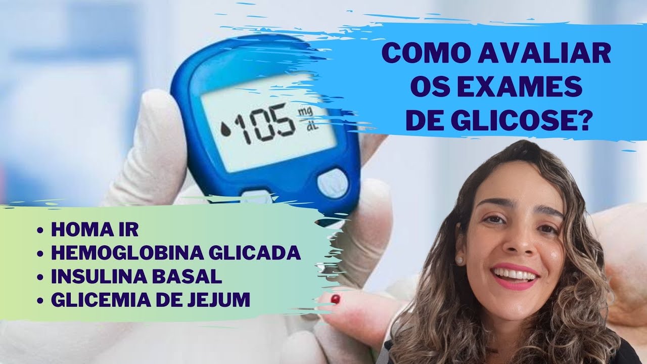 Como Avaliar Exames De Glicose? | Homa IR | Hemoglobina Glicada | Insulina | Glicemia De Jejum