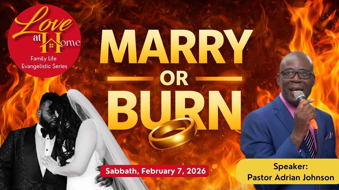 Love at Home Evangelistic Series || Marry or Burn || Pastor Adrian Johnson || February 7, 2026 - II