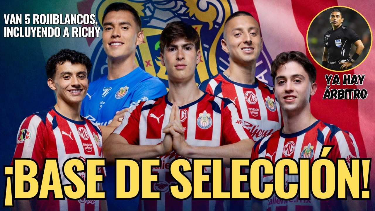 🔥 ¡NOTICIAS CHIVAS: 5 rojiblancos son BASE del TRICOLOR y OJO que pueden IR al MUNDIAL!