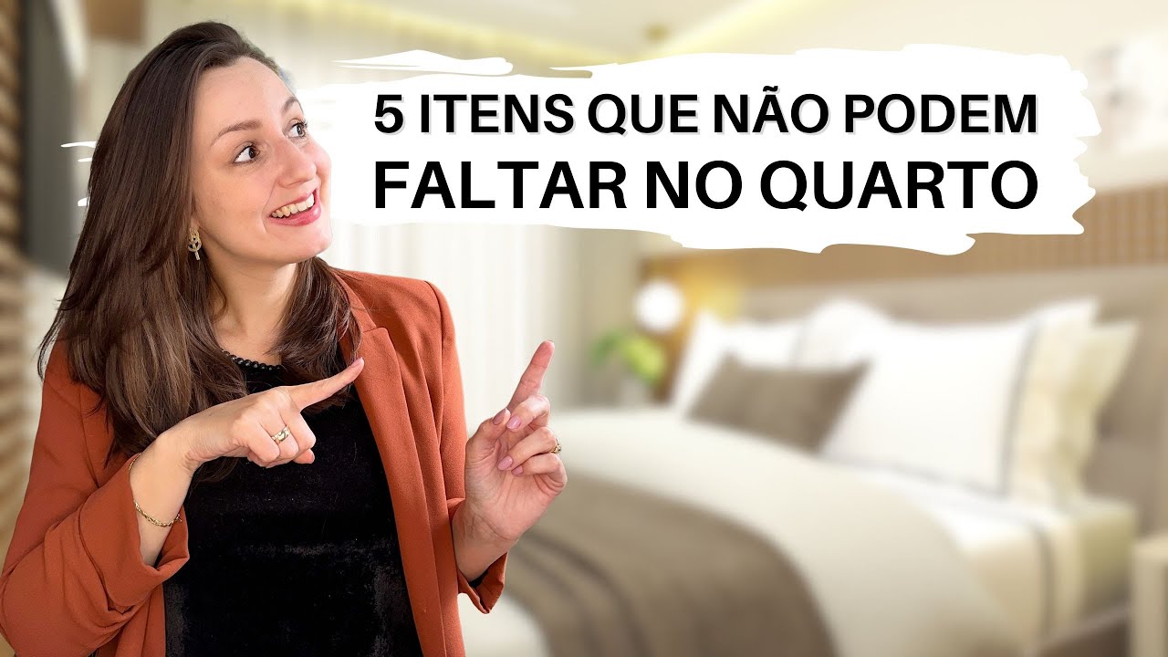 QUARTO ACONCHEGANTE E FUNCIONAL: 5 ITENS ESSENCIAS