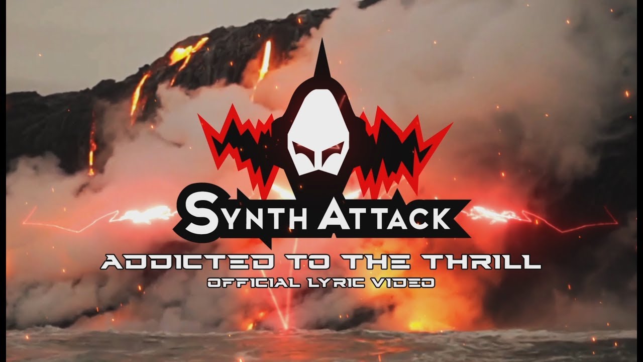 SynthAttack - Addicted To The Thrill (Official Lyrics Video)