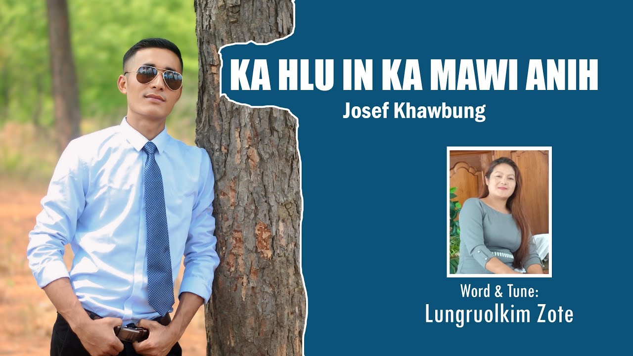 KA HLU IN KA MAWI ANIH - Josef Khawbung