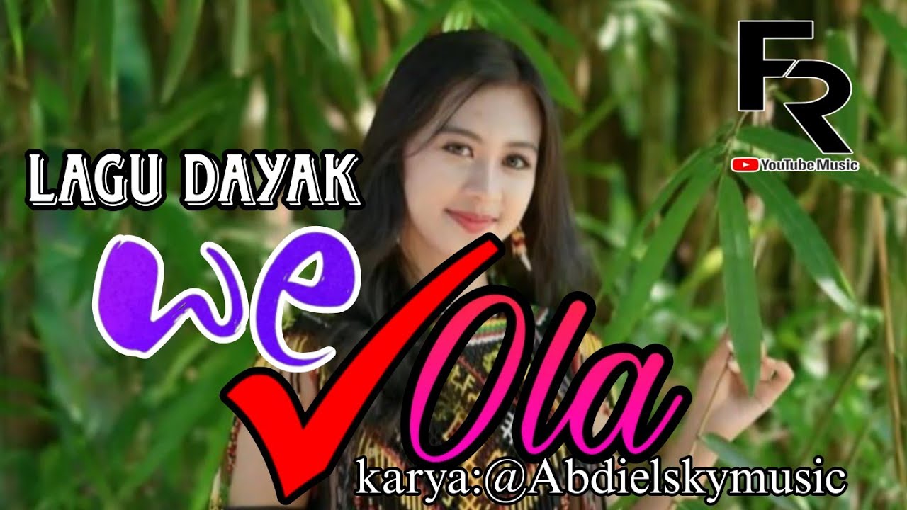 Lagu Dayak Kalimantan terbaru || we OLA'A _viral saat ini_cipt:@Abdielskymusic  #lagudayak