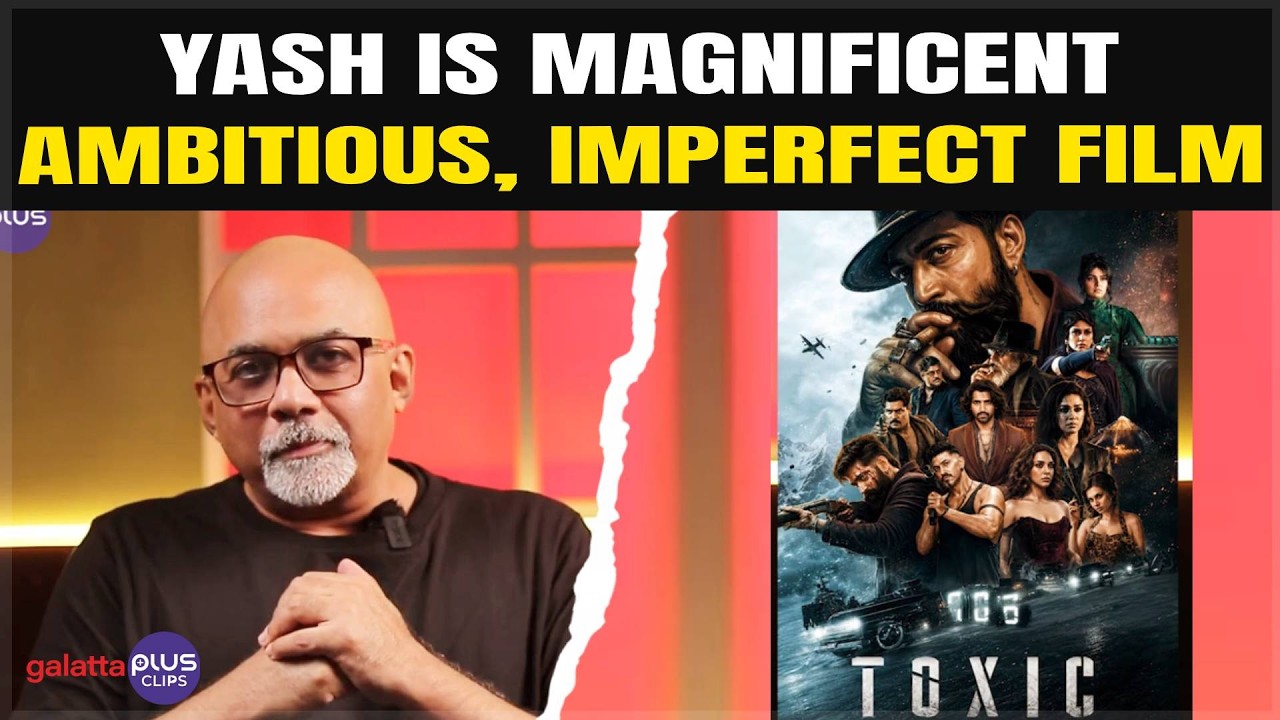 Baradwaj Rangan reviews 'Toxic': Yash is magnificent in an ambitious but imperfect star vehicle
