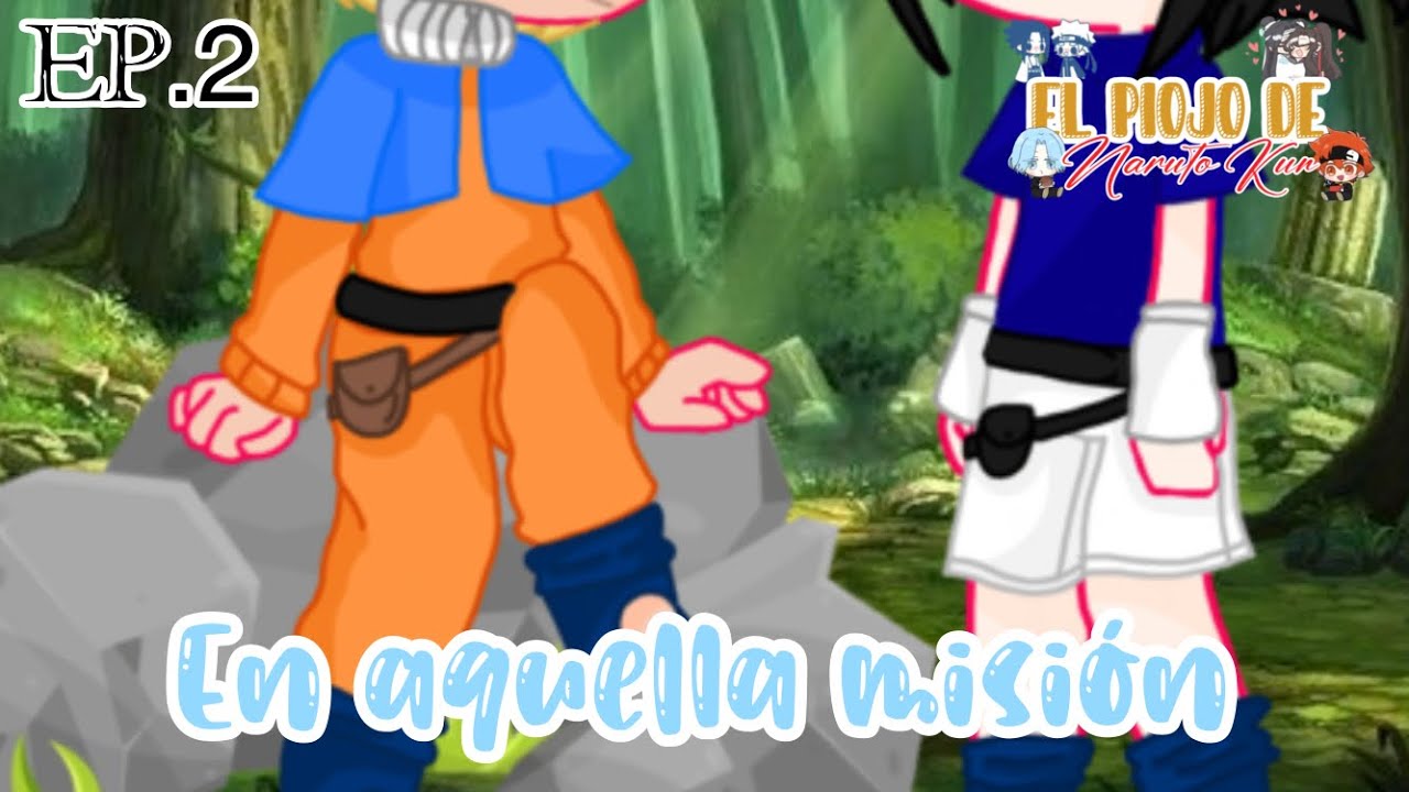 💕En aquella misión💕/ Ep.2 / Sasunaru / 🇲🇽🇺🇸🇧🇷/ El piojo de Naruto Kun / GC / Omegaverse