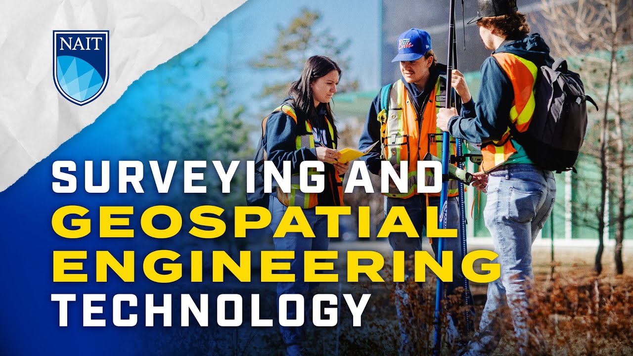Explore NAIT's Surveying and Geospatial Engineering Technology Program