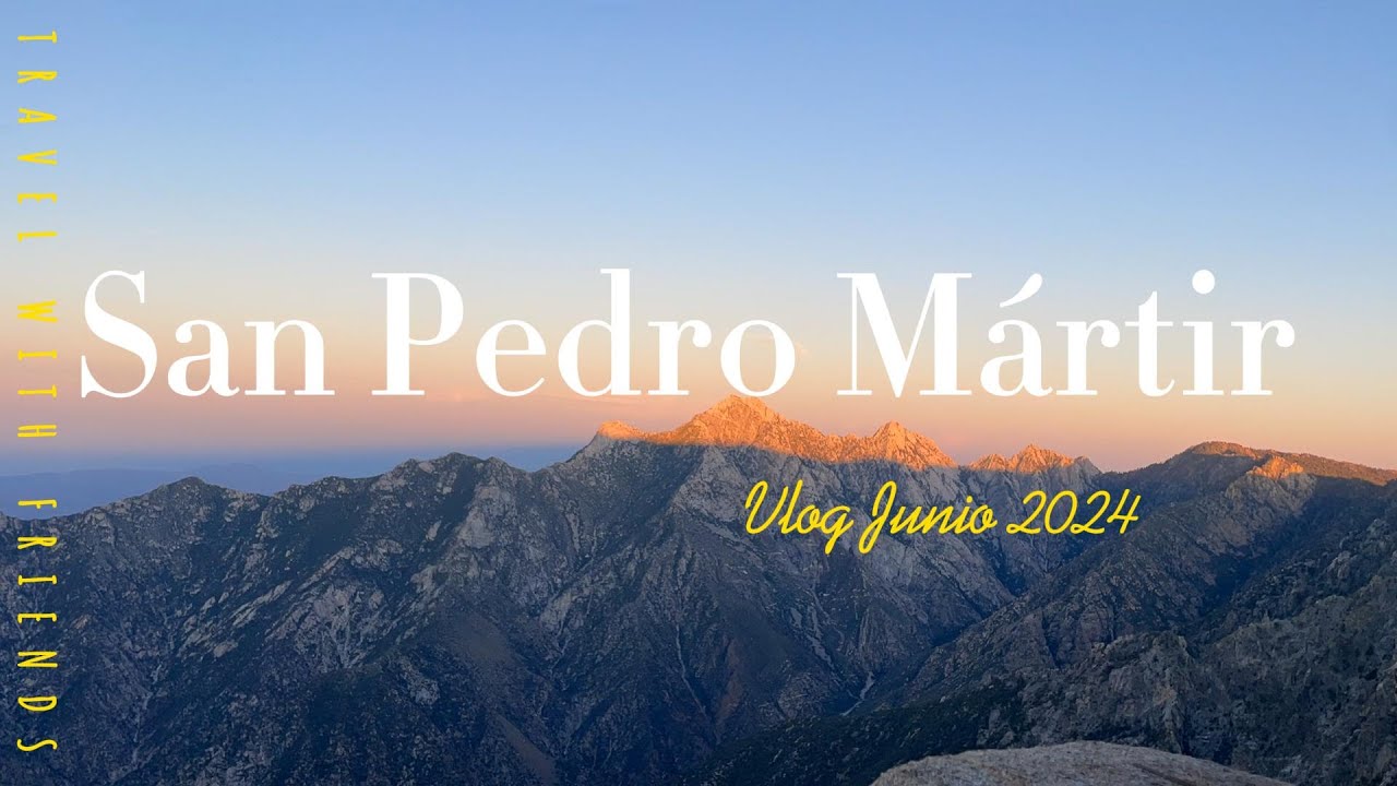 VLOG - San Pedro Mártir 2024
