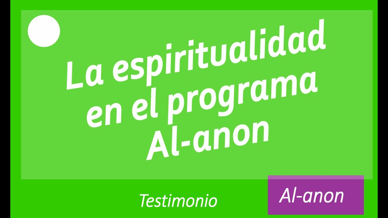 La espiritualidad en el programa Al-anon | Testimonio
