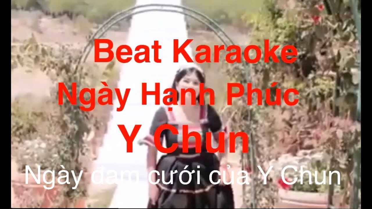 ( KARAOKE ) NGÀY HẠNH PHÚC— Y CHUN l Baet Chuẩn l Phiên bản Cưới Y Chun videos Si Hun 9x Official
