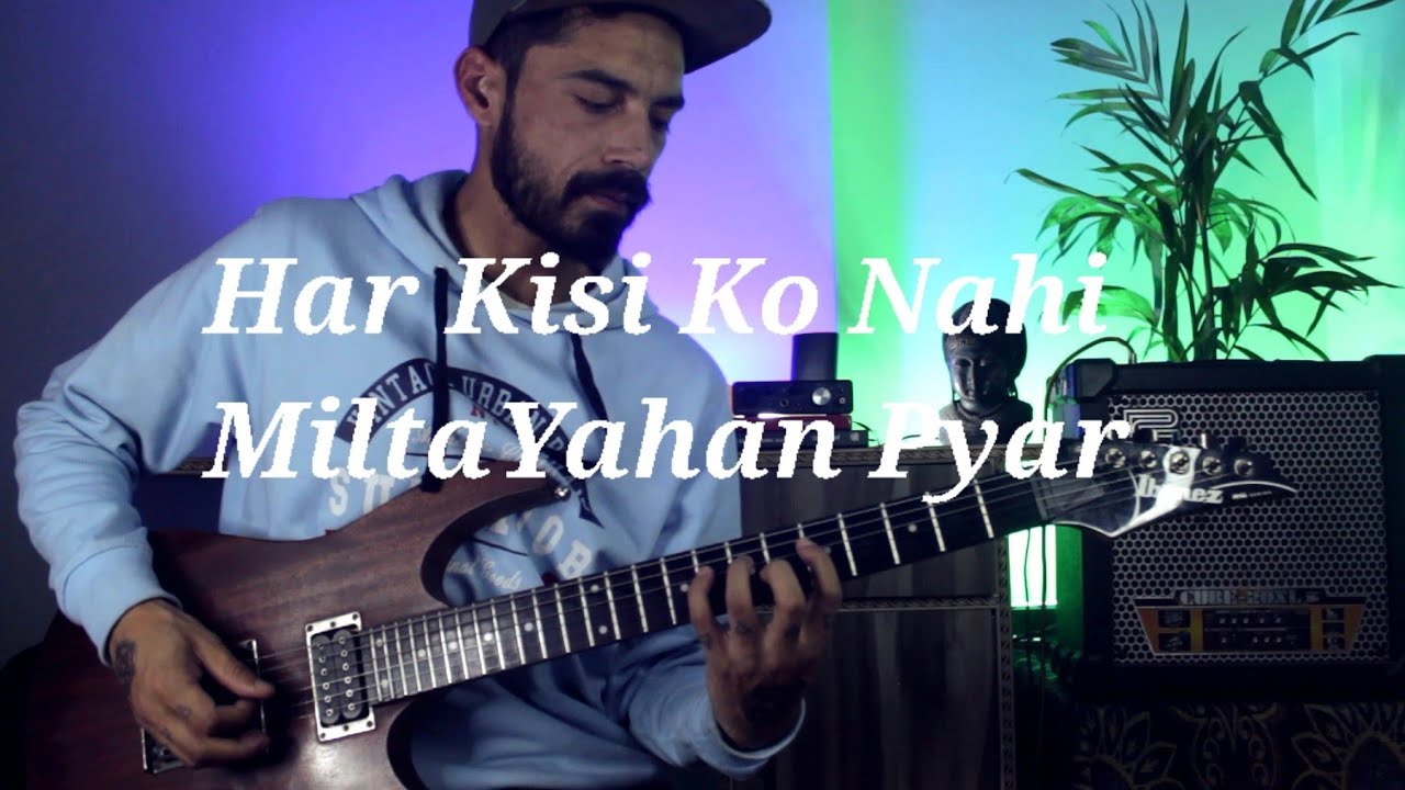 Har Kisi Ko Nahi Milta Yahan Pyar - The Hue Electric Guitar Cover 🎸