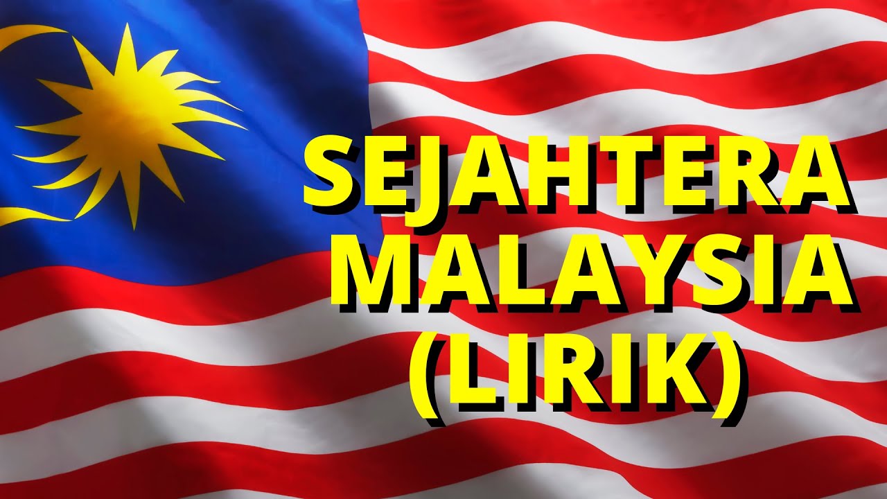 SEJAHTERA MALAYSIA (LIRIK)_LAGU PATRIOTIK