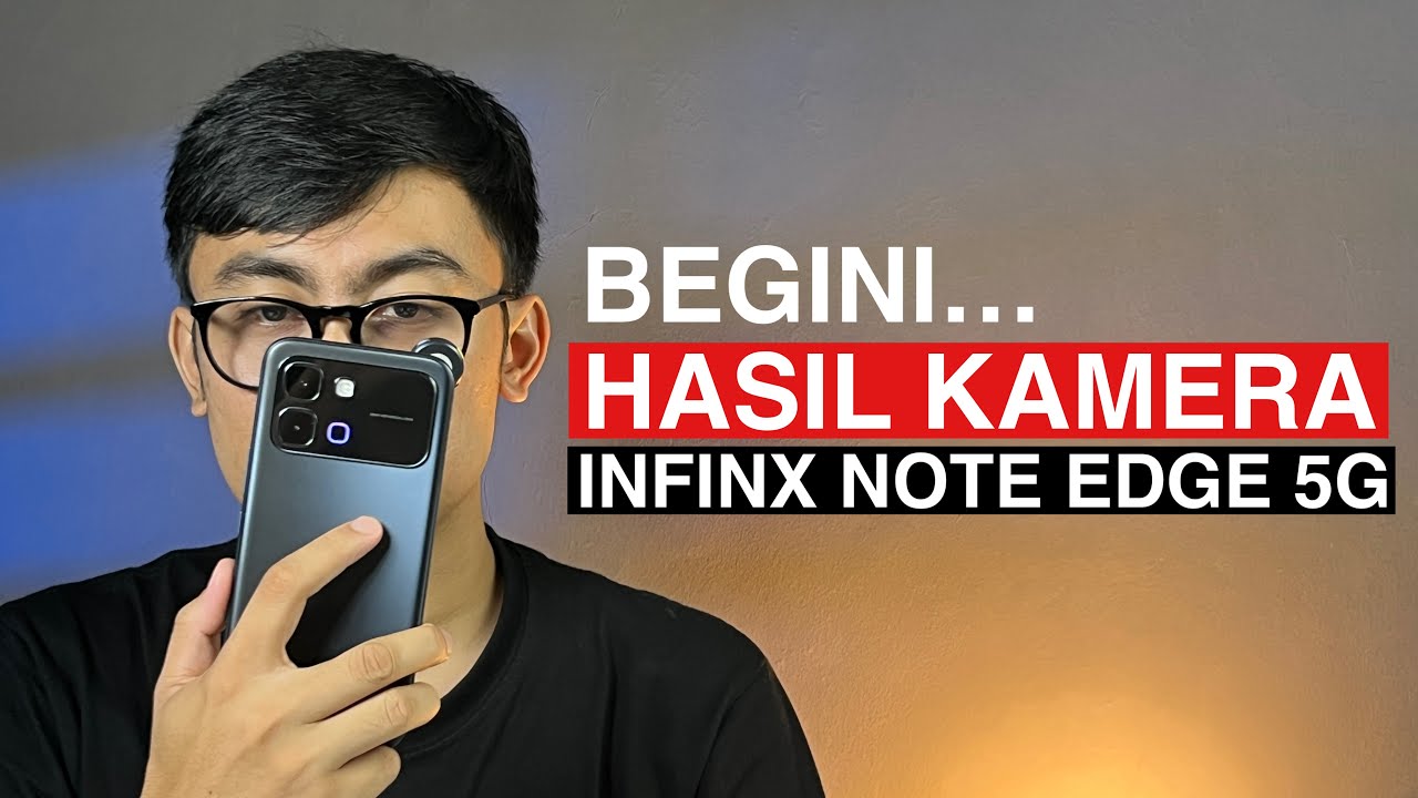Begini Hasil Kamera Infinix Note Edge 5G - Review Indonesia