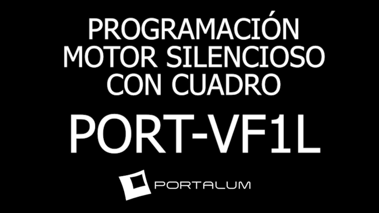 PROGRAMACION CUADRO DE CONTROL PORT-VF1L PARA MOTOR SILENCIOSO PORTALUM