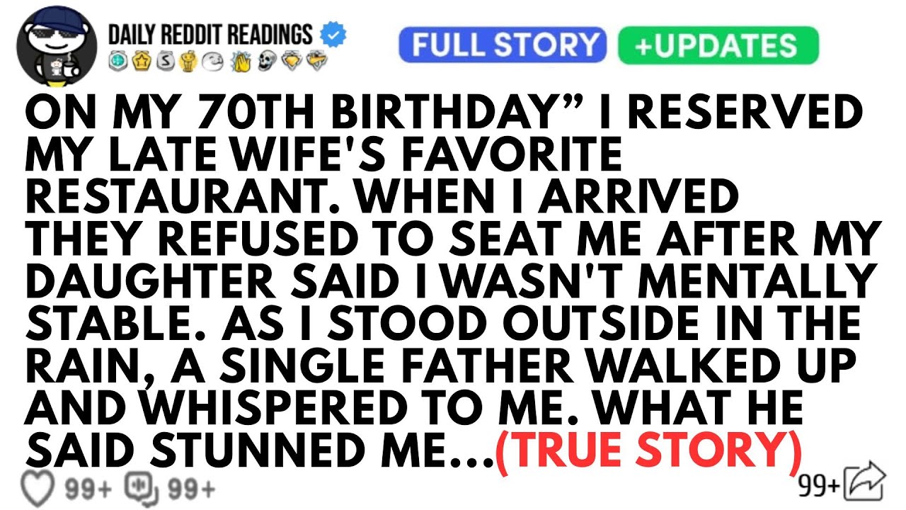 ON MY 70TH BIRTHDAY, I RESERVED MY LATE WIFE'S FAVORITE RESTAURANT. WHEN I ARRIVED, THEY REFUSED ...