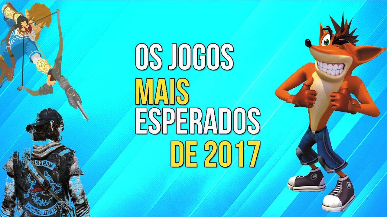 Os Jogos Mais Esperados de 2017