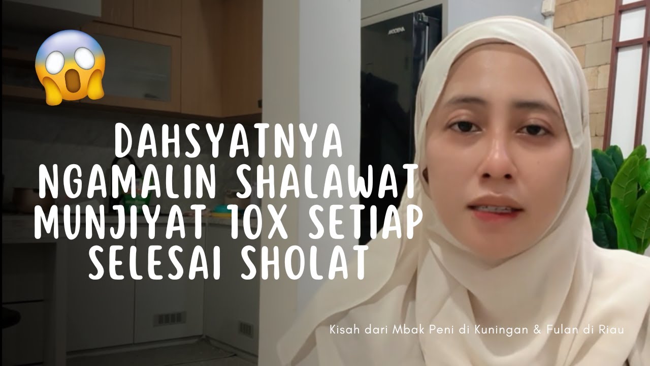 DAHSYATNYA NGAMALIN SHALAWAT MUNJIYAT 10X SETIAP SELESAI SHOLAT