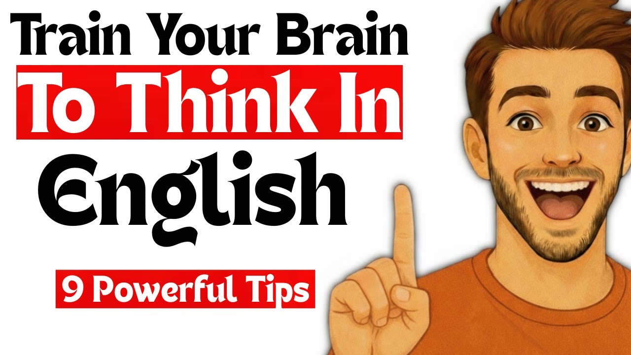 How to Train Your Brain to Think in English (9 practical Tips) | Easy English Talk Podcast Episode