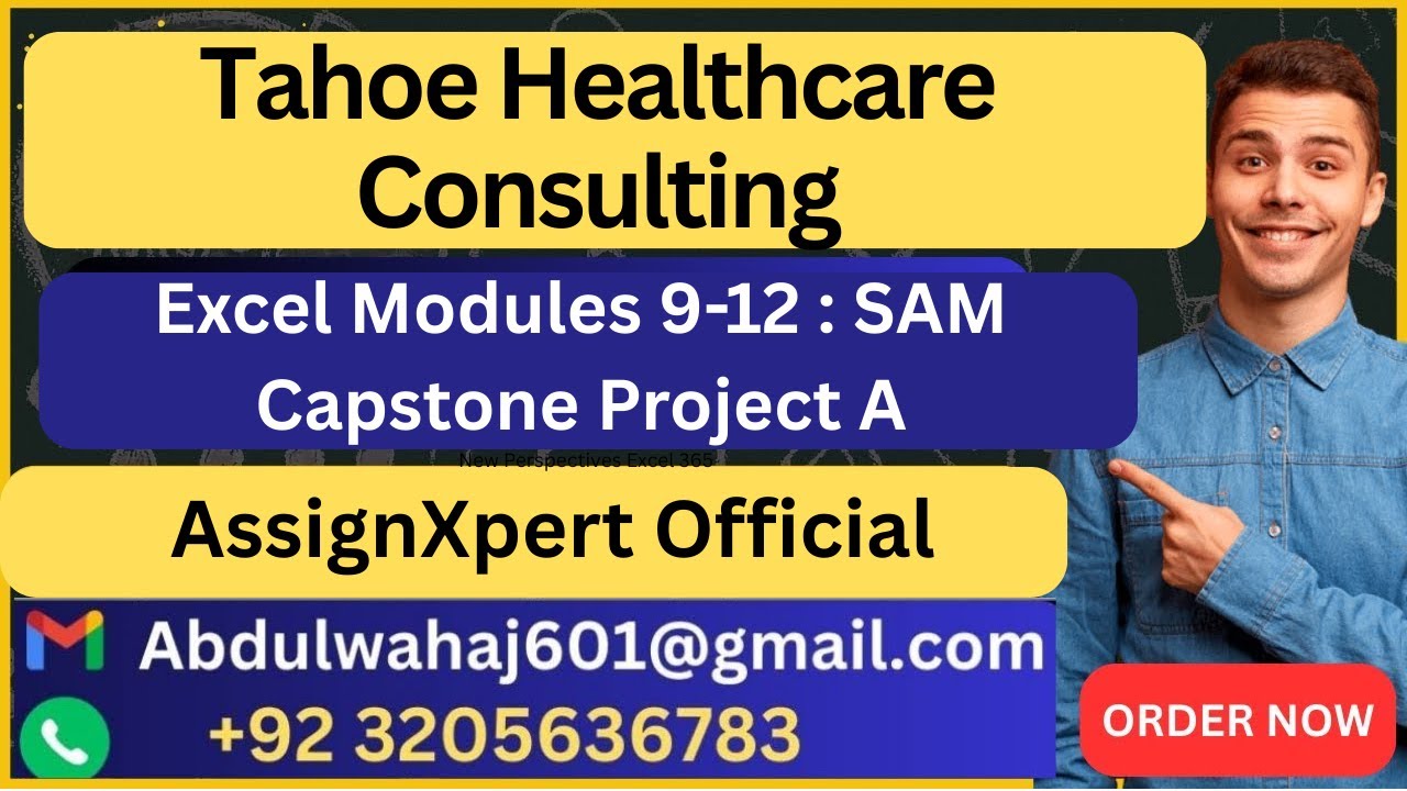 Tahoe Healthcare Consulting Excel Modules 9-12 SAM Capstone Project A AssignXpert Official