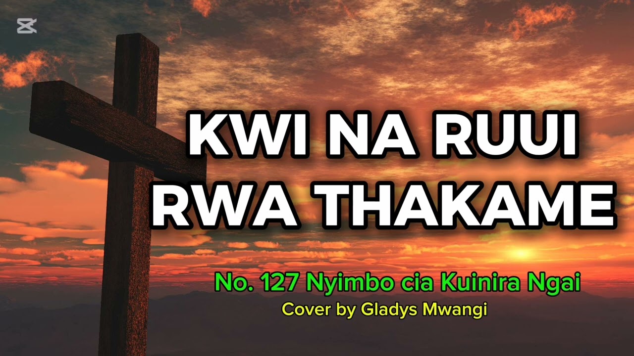 RUI RWA THAKAME COVER BY GLADYS MWANGI FT SIR EDWIN PRODUCER