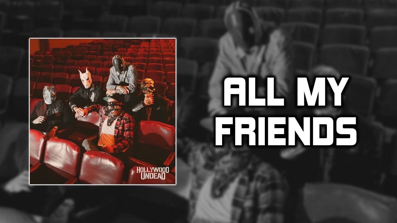 Hollywood Undead - All My Friends (feat. Jeris Johnson) [Lyrics Video]