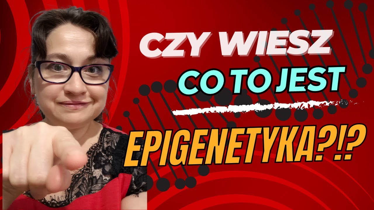 Co To Jest Epigenetyka?