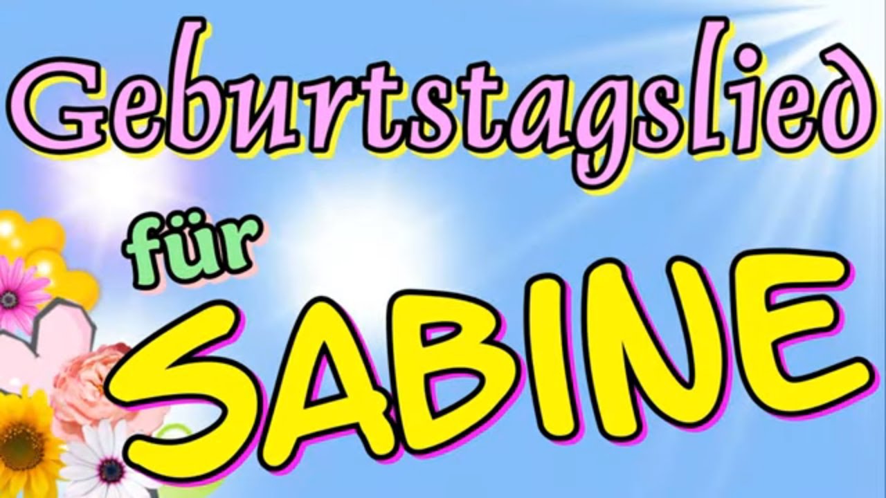 Geburtstagslied für Sabine wünscht alles Gute zum Geburtstag und Happy Birthday!