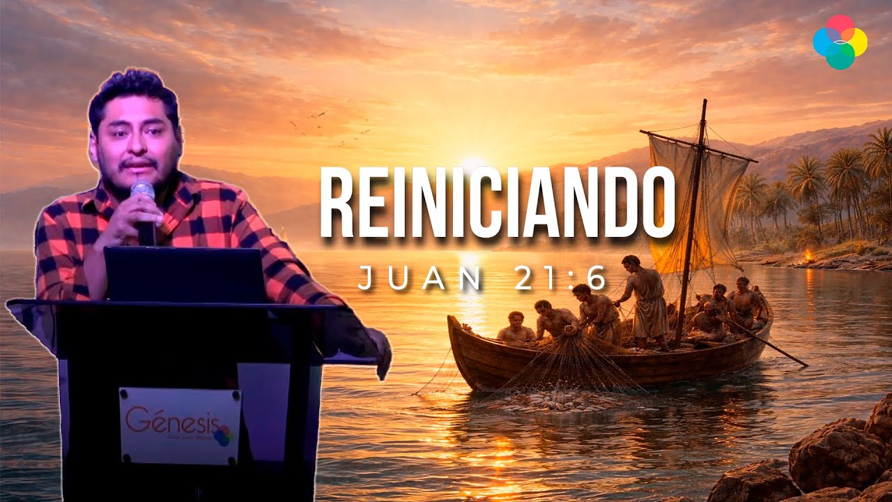 REINICIANDO (JUAN 21:6)
