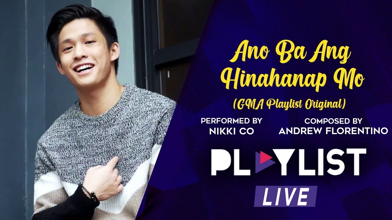 Playlist Live: &ldquo;Ano Ba Ang Hinahanap Mo&rdquo; &ndash; Nikki Co (Music Video) | GMA Playlist Original