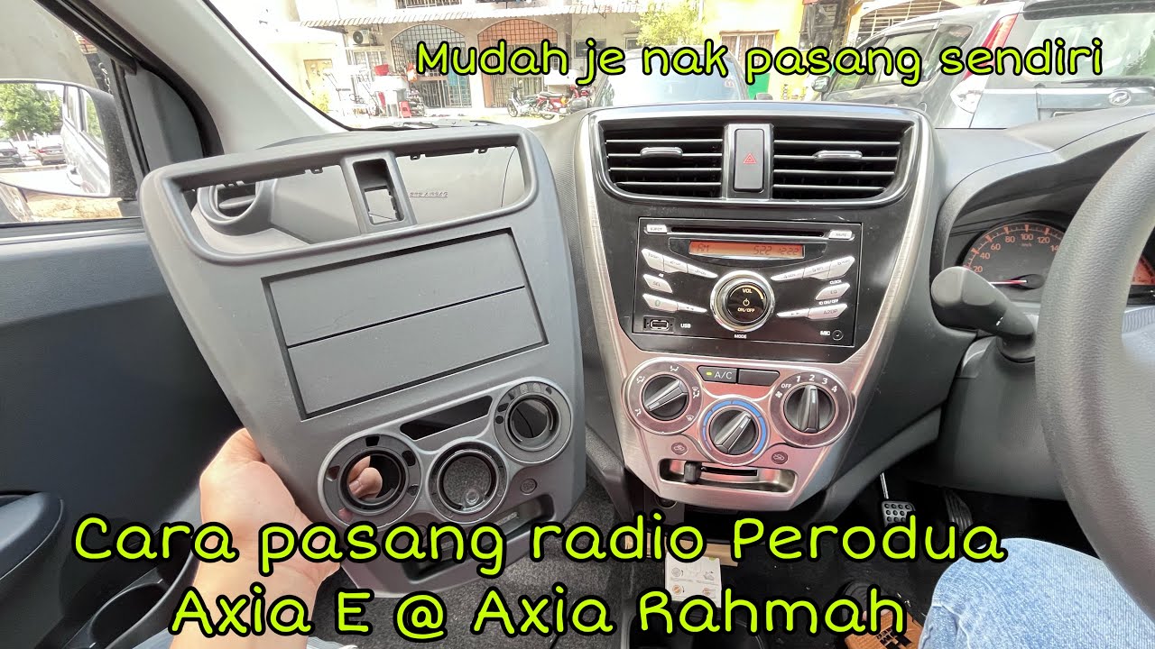 Cara pasang radio kereta Perodua Axia E @ Axia Rahmah