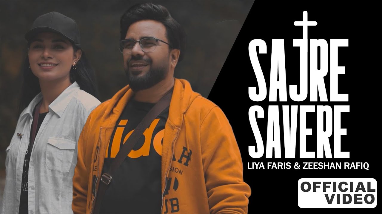 Sajre Savere | Zeeshan Rafiq | Liya Faris | Anthony Soshil Shah | Ahmer Kenneth | New Masihi Geet