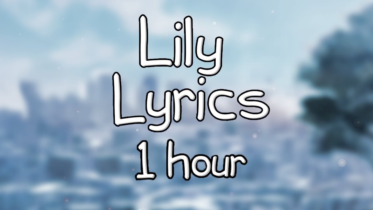Lily - Alan Walker ft. K-391 & Emelie Hollow【1 HOUR Loop】♪♪ (Lyrics)