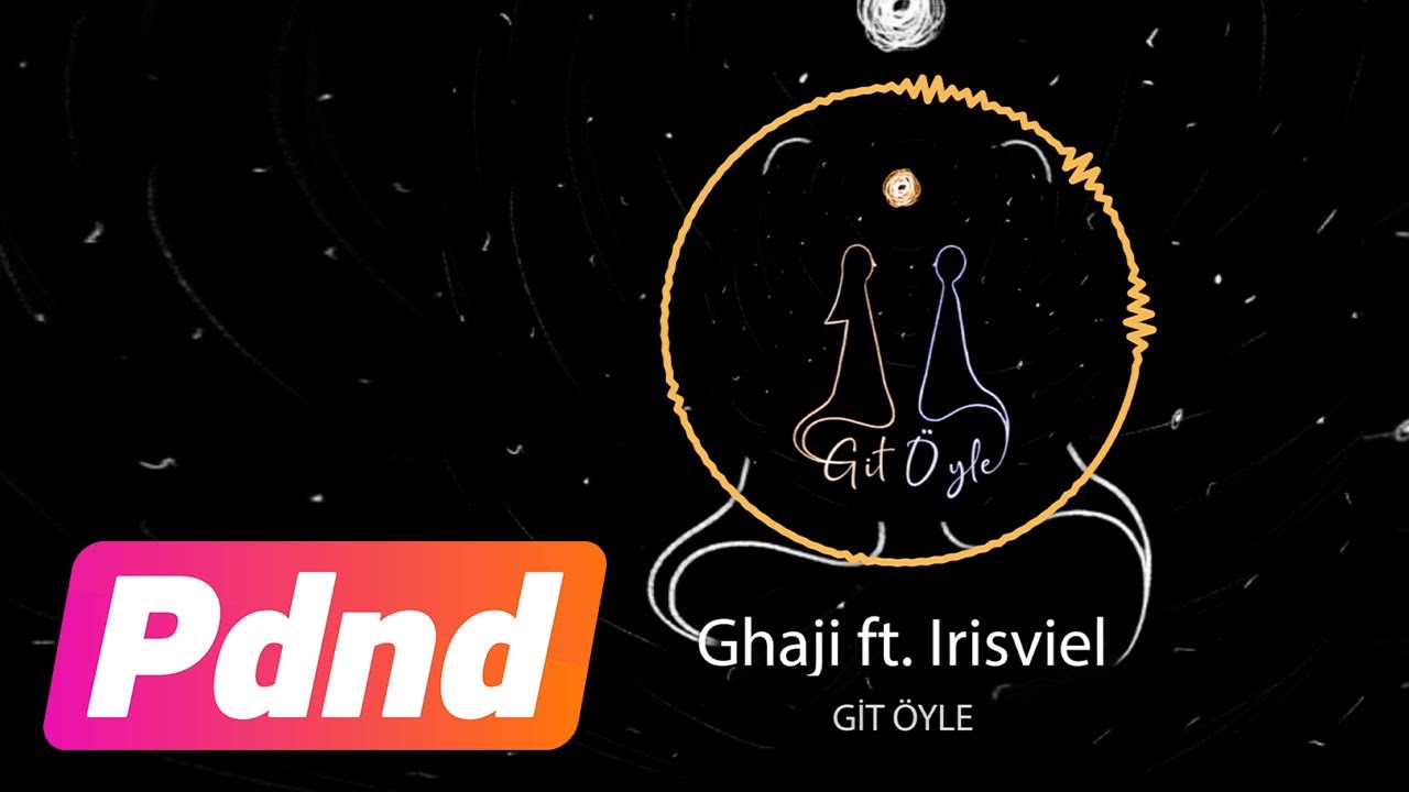 Ghaji ft. İrisviel - Git &Ouml;yle (Official Audio)