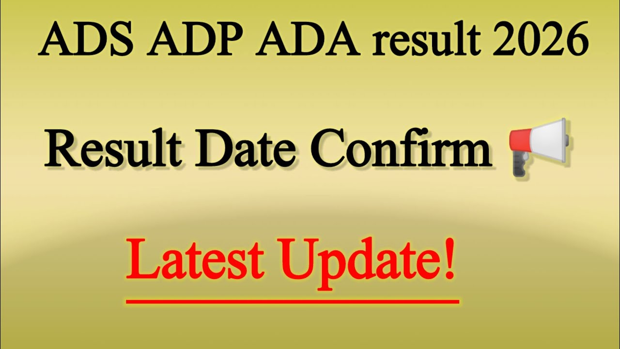 ADA ADS ADP Result 2026 Confirm Date Announced? Latest Update