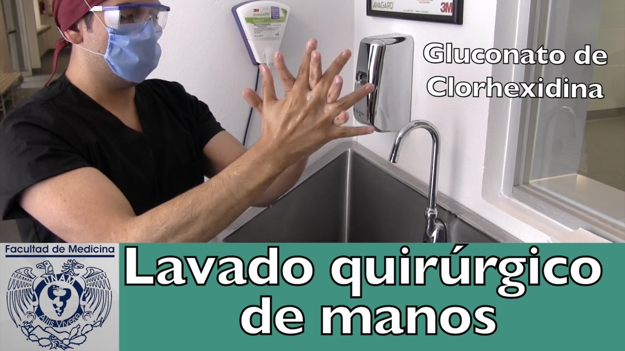 Lavado quirúrgico de manos con Gluconato de Clorhexidina